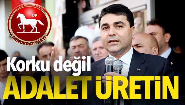 Korku değil, adalet üretin